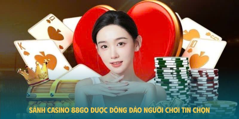 Ảnh minh họa: Sảnh casino tại 88GO được đông đảo người chơi tin chọn Ảnh minh họa: Sảnh casino tại 88GO được đông đảo người chơi tin chọn