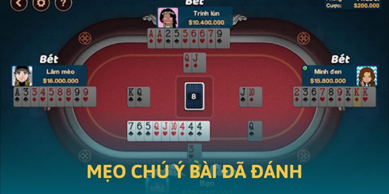 Ảnh minh họa mẹo chú ý bài đã đánh trên bàn Ảnh minh họa mẹo chú ý bài đã đánh trên bàn