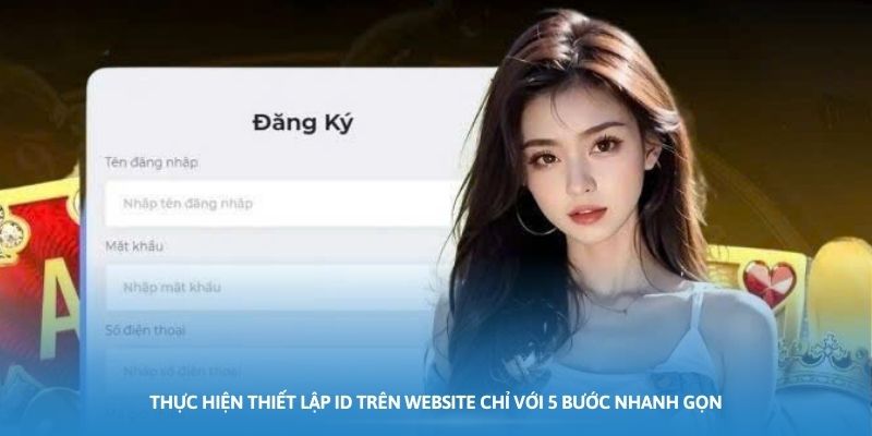 Ảnh minh họa: Thực hiện thiết lập ID trên website chỉ với 5 bước nhanh gọn Ảnh minh họa: Thực hiện thiết lập ID trên website chỉ với 5 bước nhanh gọn