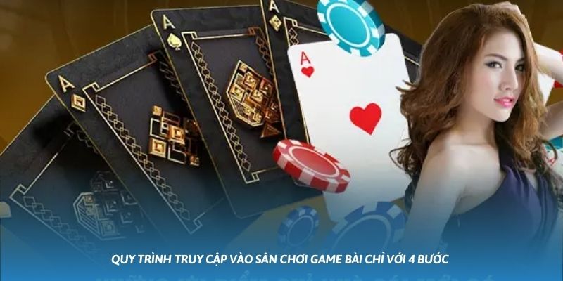 Ảnh minh họa: Quy trình truy cập vào sân chơi game bài chỉ với 4 bước Ảnh minh họa: Quy trình truy cập vào sân chơi game bài chỉ với 4 bước