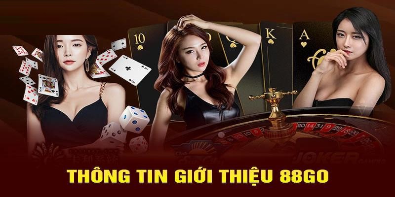 Ảnh minh hoạ: Giới thiệu về sân chơi 88GO Ảnh minh hoạ: Giới thiệu về sân chơi 88GO