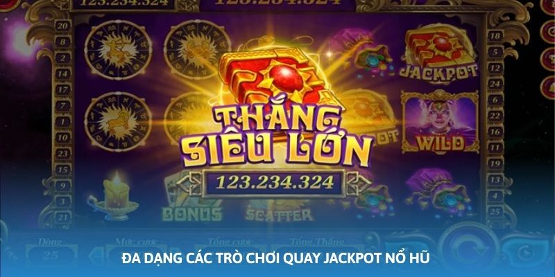 Ảnh minh họa: Đa dạng các trò chơi quay Jackpot nổ hũ siêu kinh điển Ảnh minh họa: Đa dạng các trò chơi quay Jackpot nổ hũ siêu kinh điển