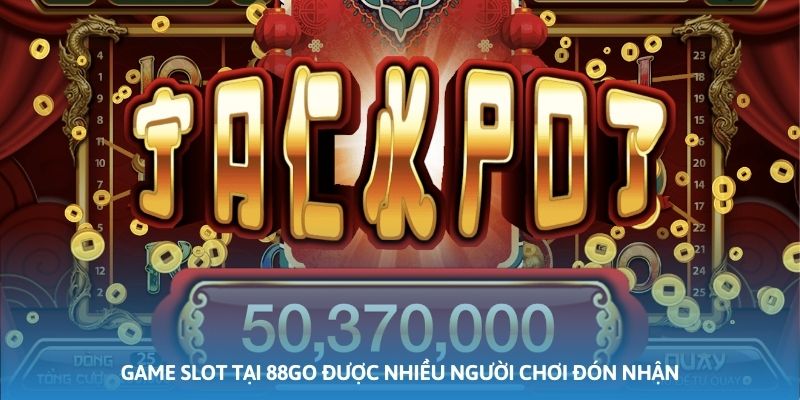Ảnh minh họa: Game slot tại 88GO được nhiều người chơi đón nhận Ảnh minh họa: Game slot tại 88GO được nhiều người chơi đón nhận