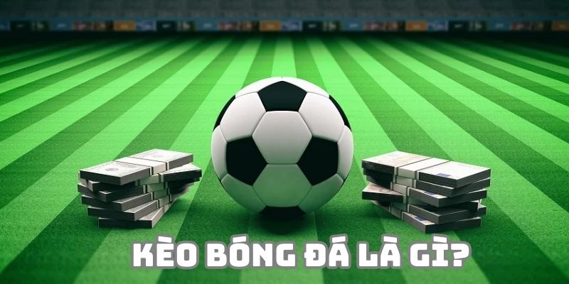 Ảnh minh họa: Giải thích về kèo bóng đá cho người mới mới Ảnh minh họa: Giải thích về kèo bóng đá cho người mới mới