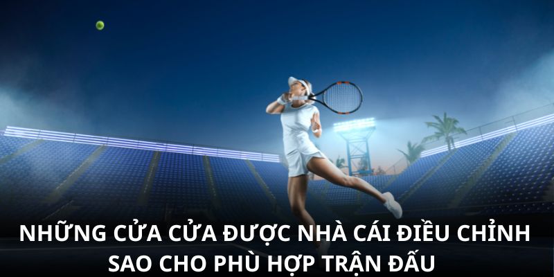 Những cửa cược được nhà cái điều chỉnh sao cho phù hợp trận đấu Những cửa cược được nhà cái điều chỉnh sao cho phù hợp trận đấu