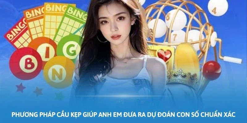 Ảnh minh họa: Phương pháp cầu kẹp giúp anh em đưa ra dự đoán con số chuẩn xác Ảnh minh họa: Phương pháp cầu kẹp giúp anh em đưa ra dự đoán con số chuẩn xác
